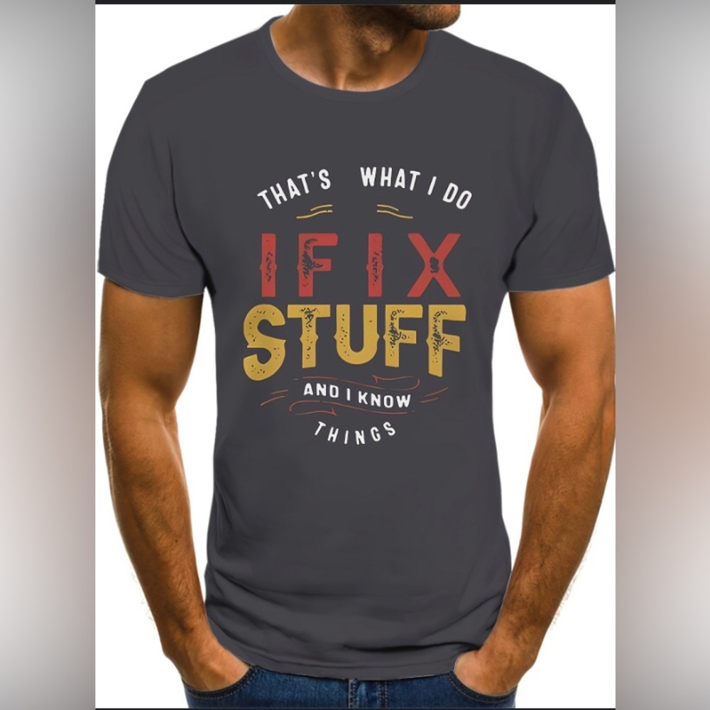 Men's Size Large Funny "I Fix Stuff and Know Things" T Shirt 100% Polyester